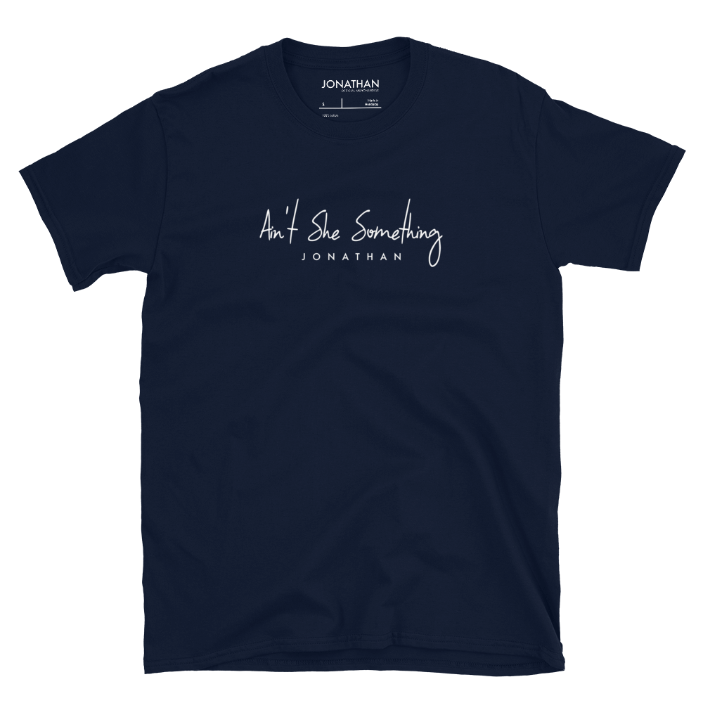 Short-Sleeve Unisex T-Shirt - Ain't She Something (Multiple Colors, Single Color Text)