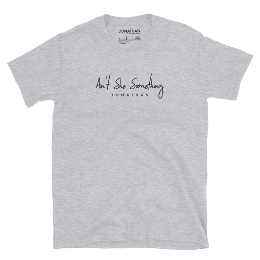 Short-Sleeve Unisex T-Shirt - Ain't She Something (Multiple Colors, Single Color Text)