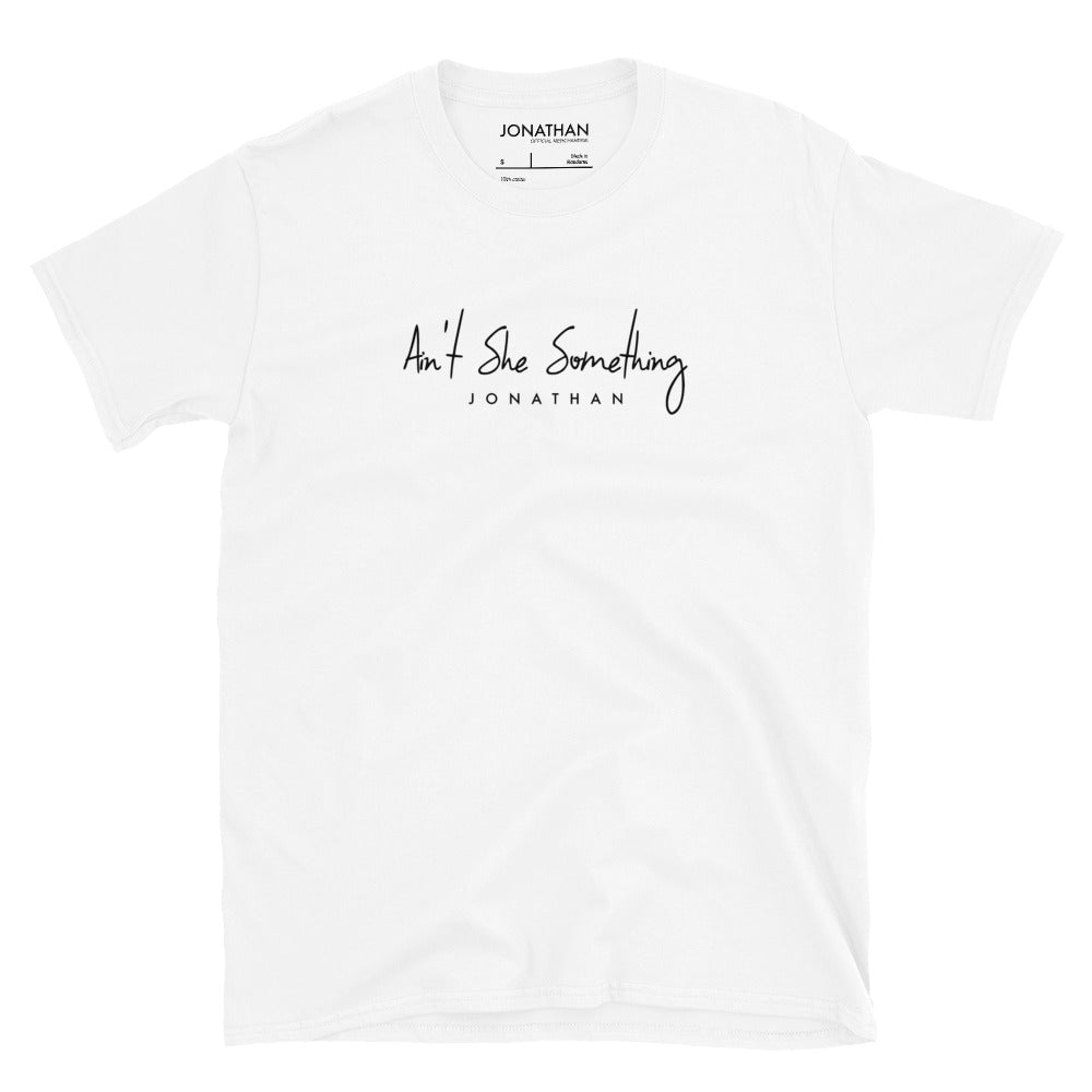 Short-Sleeve Unisex T-Shirt - Ain't She Something (Multiple Colors, Single Color Text)