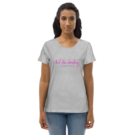 Women's fitted eco tee - Ain't She Something (Multiple Colors, Pink/Purple Text)